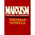 Marxism: Philosophy and Economics by Thomas Sowell