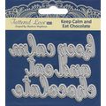 Tattered Lace. Keep Calm And Eat Chocolate Die....