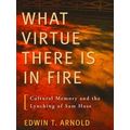 What Virtue There Is In Fire