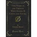 Two Years in the French West Indies II Chita an...