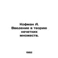 A. Kaufmans introduction to fuzzy set theory. I...