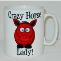 Crazy Horse Lady Mug Can Personalise Funny Anim...