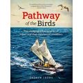 Pathway Of The Birds: The Voyaging Achievements Of Maori And Their Polynesian An