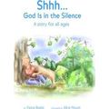 Shhh God Is In The Silence