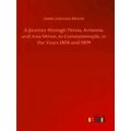 A Journey through Persia, Armenia, and Asia Min...