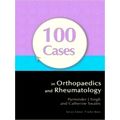 100 Cases in Orthopaedics and Rheumatology by P...
