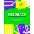 Feedback: Strategies to Support Teacher Workload and Improve Pupil Progress by K