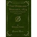 The Overland Monthly, 1874, Vol. 12: Devoted to...