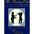 The Tuesday Club of Annapolis (1745-56) as Cultural Performance