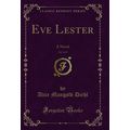 Eve Lester, Vol. 2 of 3: A Novel (Classic Reprint)