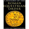 A History Of The Roman Equestrian Order