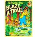 The Berenstain Bears Blaze A Trail