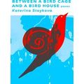 Between A Bird Cage And A Bird House