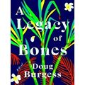 A Legacy Of Bones