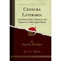 Censura Literaria, Vol. 9: Containing Titles, A...