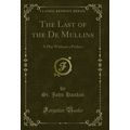 The Last of the De Mullins: A Play Without a Pr...