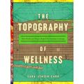 The Topography Of Wellness