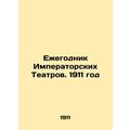 Yearbook of Imperial Theatres. 1911 In Russian ...