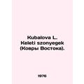 Kubalova L. Keleti szonyegek (Rugs of the East)...