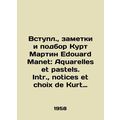 Input, notes and selection of Kurt Martin Edouard Manet: Aquarelles et pastels.