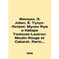 Julien, E. Julien, e. Toulouse-Lautrec: Moulin Rouge and Cabaret Toulouse-Lautr