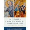 The Future of Catholic Biblical Interpretation