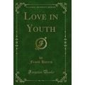 Love in Youth (Classic Reprint)