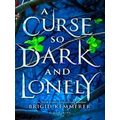 A Curse So Dark And Lonely The Cursebreaker Series
