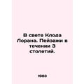In the light of Claude Laurent. Landscapes over 3 centuries. In German /V svete