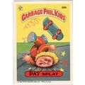 GARBAGE PAIL KIDS ' PAT SPLAT ' card # 89b (1987)
