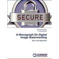 A Monograph On Digital Image Watermarking