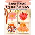 Wonderful World of Paper-Pieced Quilt Blocks