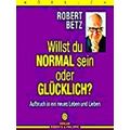Willst Du Normal Sein Oder Glucklich? - Horbuch