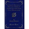 A Child's History of England; American Notes; P...