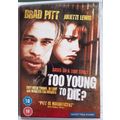 Too Young To Die - DVD Brad Pitt, Juliette Lewis
