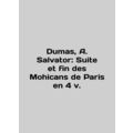 Dumas, A. Salvator: Suite et fin des Mohicans d...