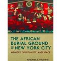 The African Burial Ground in New York City