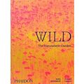 Wild - The Naturalistic Garden by Noel Kingsbury