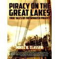 Piracy on the Great Lakes: True Tales of Freshwater Pirates by Mikel B. Classen
