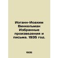 Johann-Joachim Winkelmann Selected Works and Letters. 1935./Iogann-Ioakhim Vink