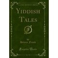 Yiddish Tales (Classic Reprint)