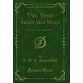 Two Years Abaft the Mast: Or Life as a Sea Appr...