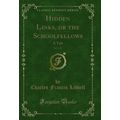 Hidden Links, or the Schoolfellows, Vol. 1 of 3...