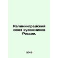 Kaliningrad Union of Artists of Russia. In Russ...