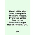 Alan Lethbridge Alan Lethbridge. The New Russia...