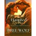 Haunted Revered - The Scotsman's Destined Love by Bree Wolf