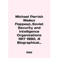 Michael Parrish Michael Parrish). Soviet Security and Intelligence Organizations