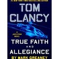 A Jack Ryan Novel Tom Clancy True Faith And All...