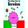 The Way Out Of Boredom