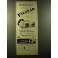 1950 Valspar Paints, Varnishes and Enamels Advertisement - The world's Finest
